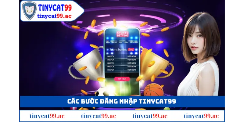 Các bước đăng nhập TINYCAT99