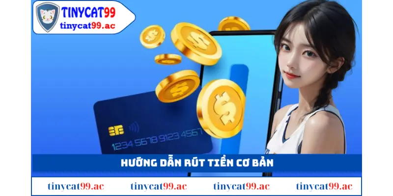 Hướng dẫn rút tiền cơ bản