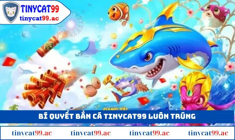 Bật mí bí quyết bắn cá luôn trúng