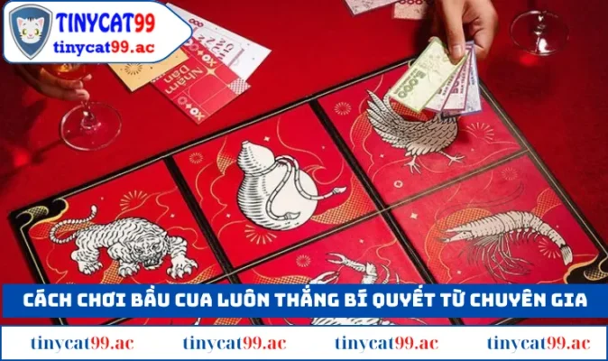 Cách Chơi Bầu Cua Luôn Thắng